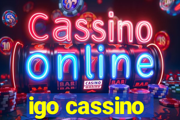 igo cassino